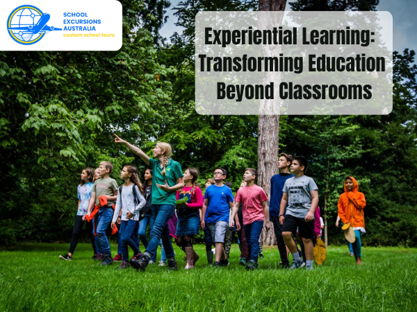 Experiential Learning: Transforming Education Beyond Classrooms