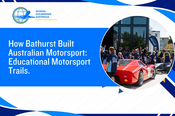 Bathurst Motorsport Learning Tours for Students