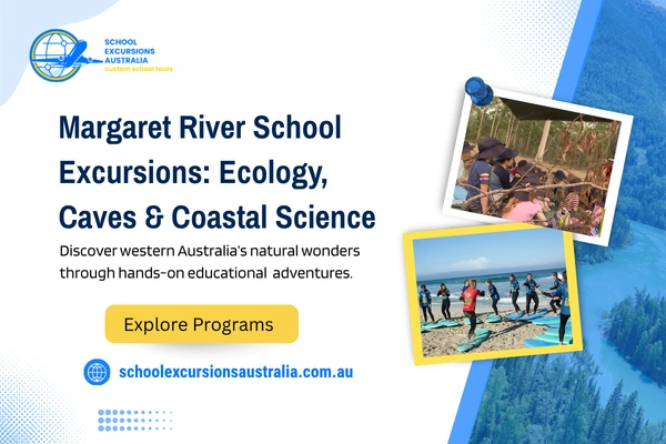 Margaret River school excursions
