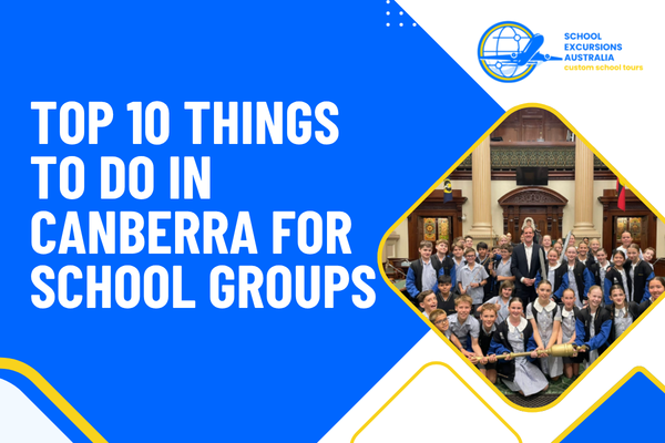 school excursions Canberra